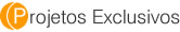 Projetos Exclusivos