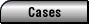 Cases